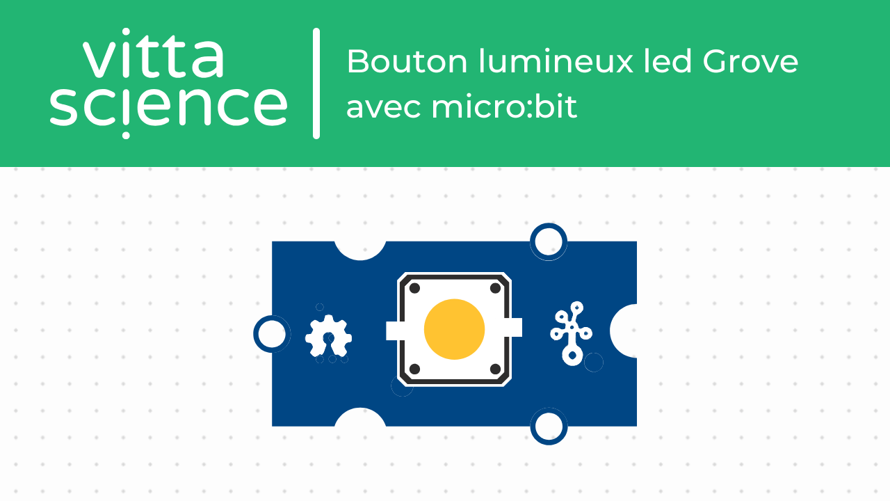 Bouton lumineux led Grove avec micro:bit